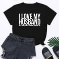 thumbnail image 2 of Penkiiy Womens I Love My Husband Tshirt Cute Relationship Married Tee Black, 2 of 7