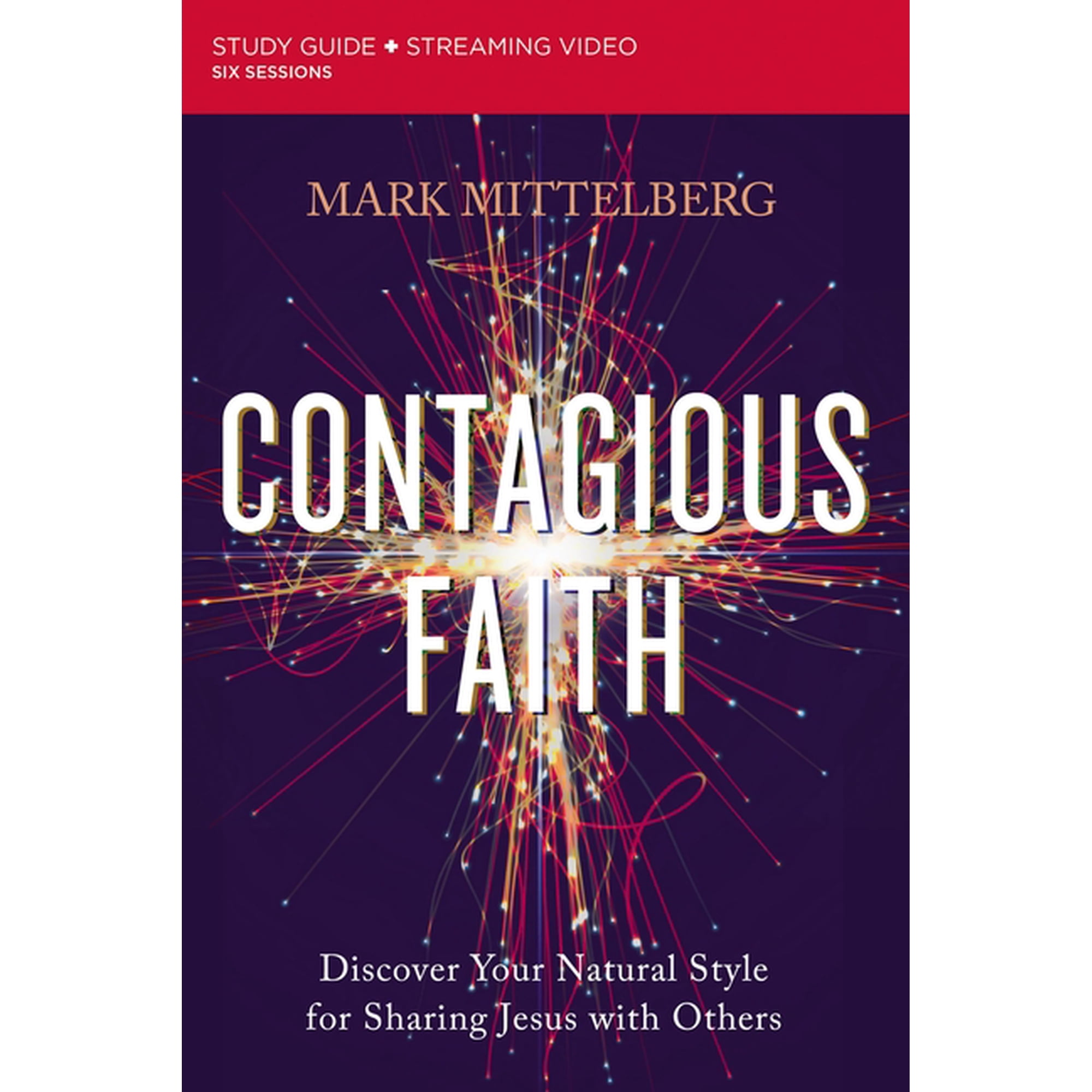 Contagious Faith Bible Study Guide Plus Streaming Video: Discover Your Natural Style for Sharing Jesus with Others (Paperback)