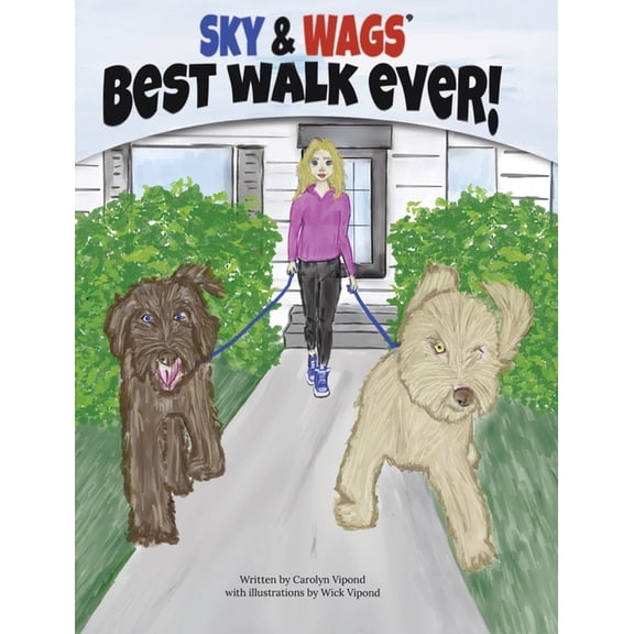 Sky & Wags' Best Walk Ever!, (Hardcover)