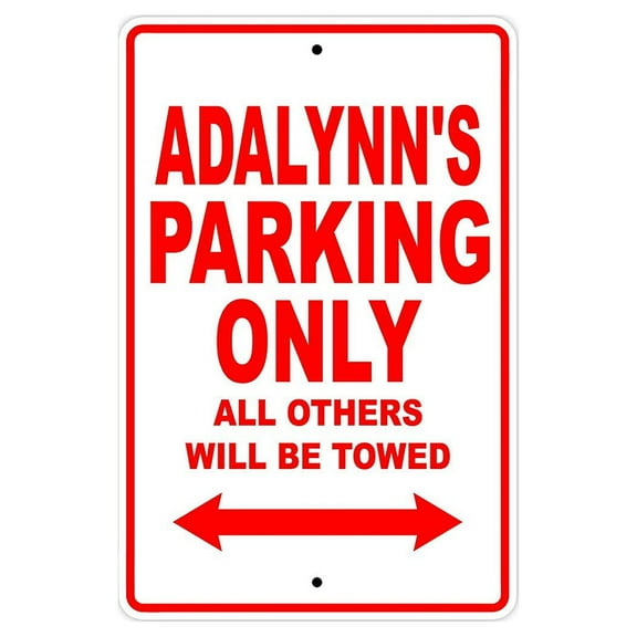 Adalynn's Parking Only All Others Will Be Towed Name Gift Novelty Metal Aluminum 8"x12" Sign