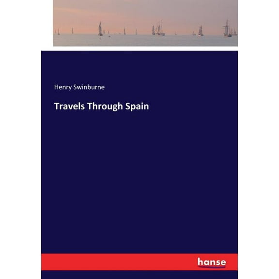 Travels Through Spain, (Paperback)