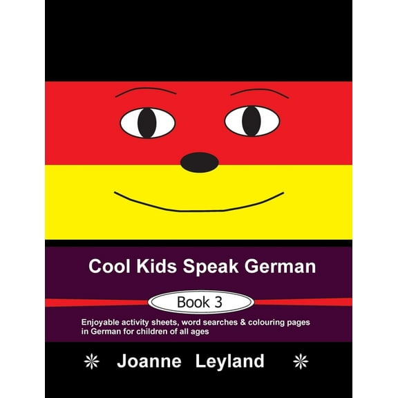 Cool Kids Speak German - Book 3: Enjoyable activity sheets, word searches & colouring pages in German for children of al, (Paperback)
