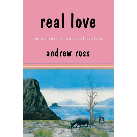 Real Love: In Pursuit of Cultural Justice, (Hardcover)