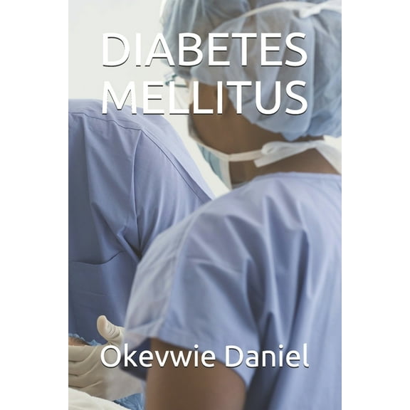 Okevwie49ja: Diabetes Mellitus (Paperback)