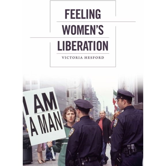 Next Wave: New Directions in Women's Stu Feeling Women's Liberation, (Hardcover)