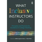 What Inclusive Instructors Do: Principles and Practices for Excellence in College Teaching (Paperback)