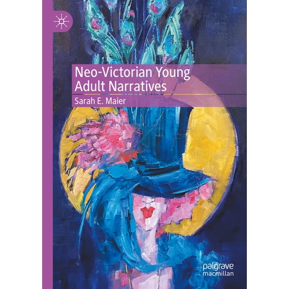 Neo-Victorian Young Adult Narratives, (Hardcover)