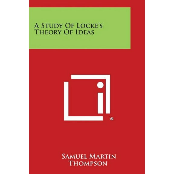 A Study of Locke's Theory of Ideas, (Paperback)