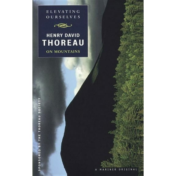 Spirit of Thoreau Elevating Ourselves: Thoreau on Mountains, (Paperback)