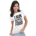 thumbnail image 4 of I Run Because I Like Food Cardio Joke Womens Slim Fit Graphic Tee Brisco Brands S, 4 of 5