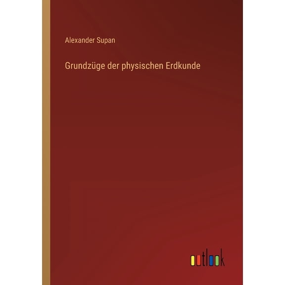 GrundzÃ¼ge der physischen Erdkunde, (Paperback)