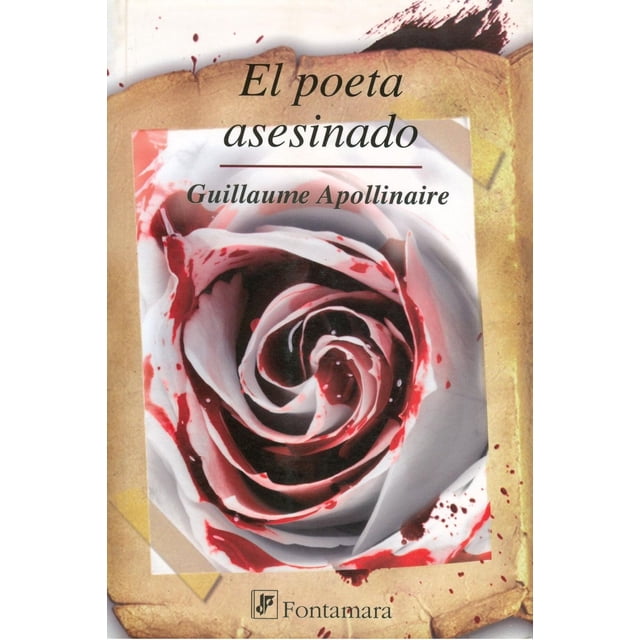 El poeta asesinado, de Guillaume Apollinaire (Wilhelm Albert Włodzimierz Aleksander Apolinary Kostro
