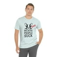 thumbnail image 6 of Love Dogs Because People Suck Unisex Jersey Short Sleeve Tee, 6 of 10