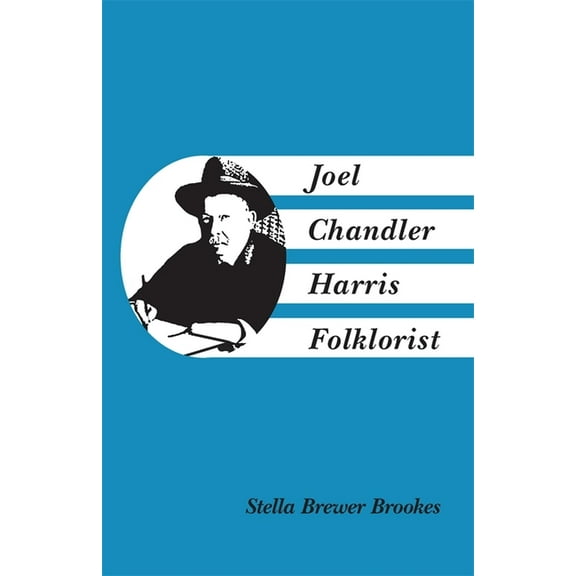 Joel Chandler Harris, Folklorist, (Paperback)