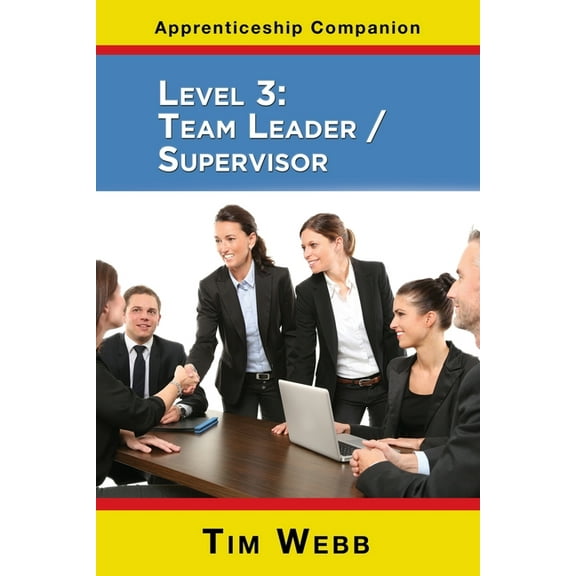 Apprenticeship Companion: Level 3 Team Leader / Supervisor (Paperback)