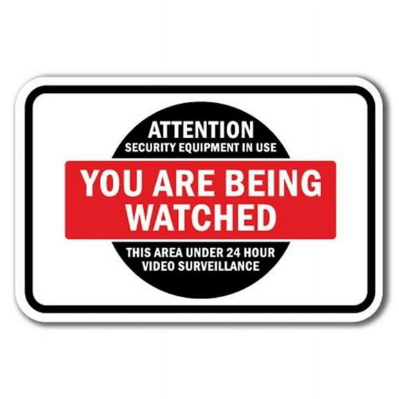 Attention Security Equipment In Use You Are Being Watched This Area Under 24 Hour Video Surveillance Sign 12" x 18" Heavy Gauge Aluminum Signs