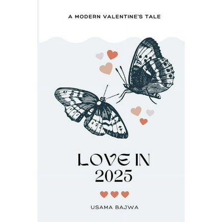 Love in 2025: A Modern Valentine's Tale, (Paperback)