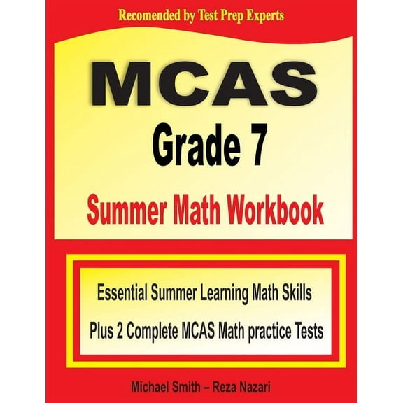 MCAS Grade 7 Summer Math Workbook: Essential Summer Learning Math Skills plus Two Complete MCAS Math Practice Tests (Paperback)