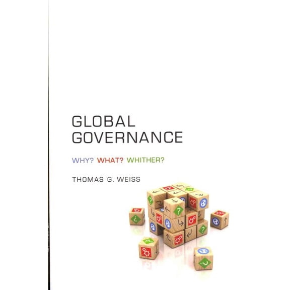 Pre-Owned Global Governance : Why? What? Whither? (Paperback) 9780745660462