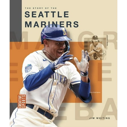 Creative Sports: Major League Baseball The Story of the Seattle Mariners, (Paperback)