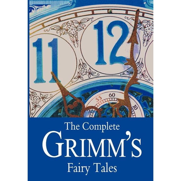 The Complete Grimm's Fairy Tales, (Paperback)