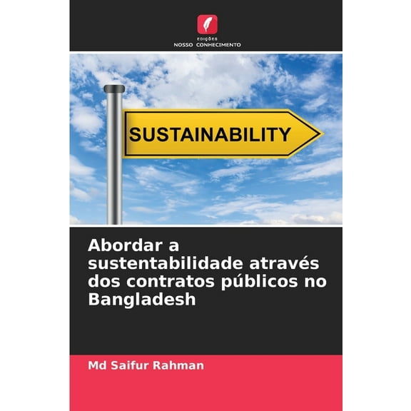Abordar a sustentabilidade atravÃ©s dos contratos pÃºblicos no Bangladesh, (Paperback)