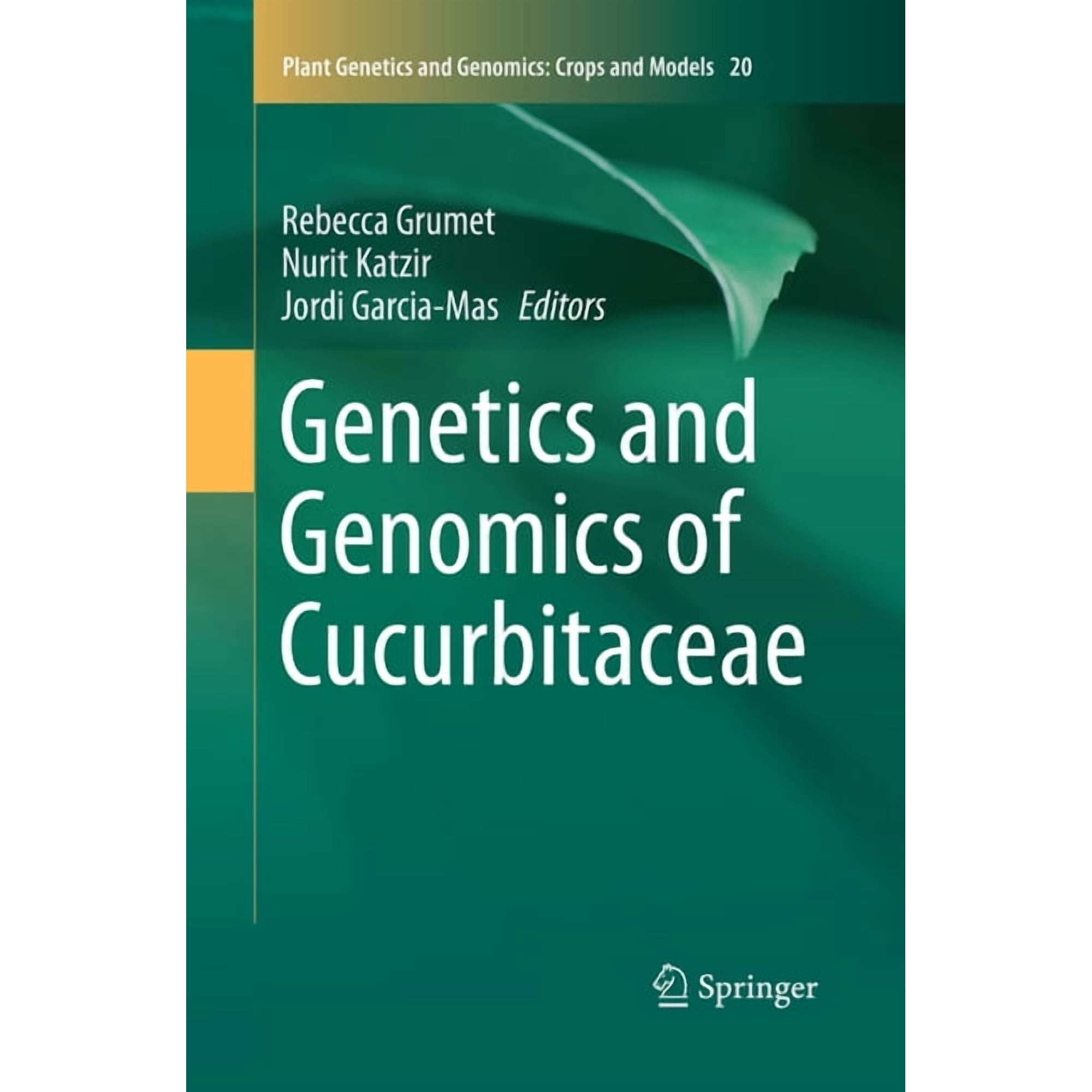 Plant Genetics and Genomics: Crops and M Genetics and Genomics of Cucurbitaceae Book 20 (Paperback)