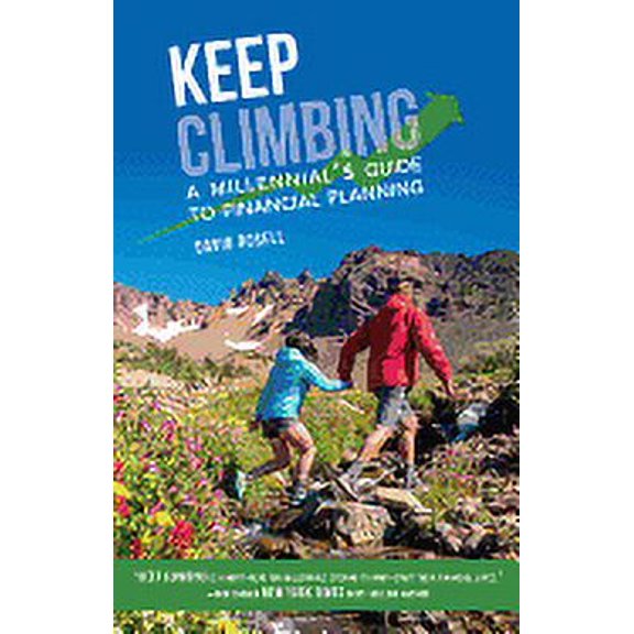 Keep Climbing : A Millennial's Guide to Financial Planning (Paperback)