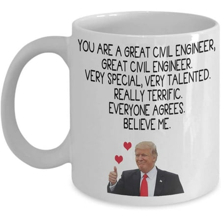 

Trump Civil Engineer Mug You re A Great Civil Engineer Very Special Very Talented Coffee Mug Gift Idea For Best Civil Engineer Coworker Lo