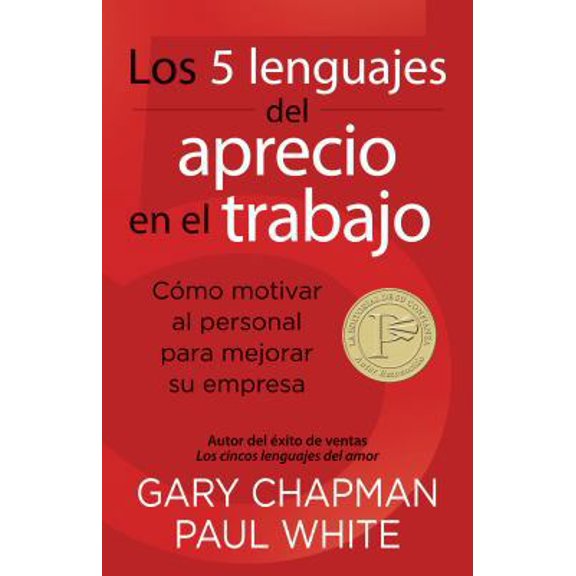 Pre-Owned Los 5 Lenguajes del Aprecio En El Trabajo: Cmo Motivar Al Personal Para Mejorar Su Empresa = The 5 Languages of Appreciation in the Workplace (Paperback) 0825412315 9780825412318