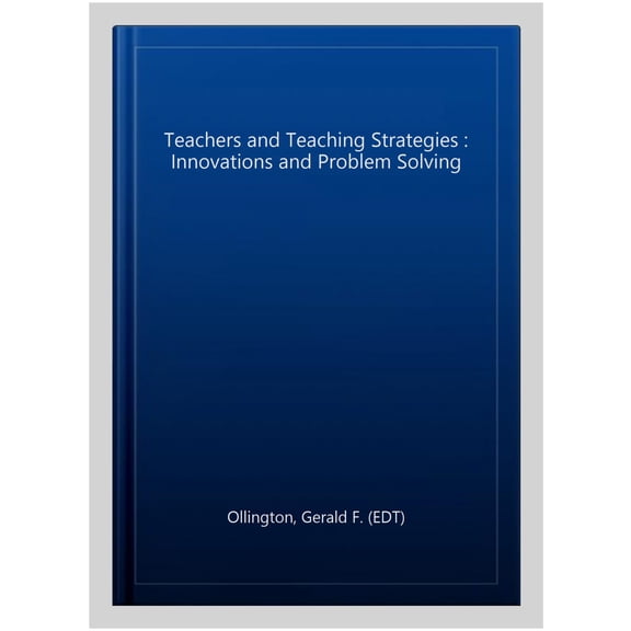 Pre-Owned Teachers and Teaching Strategies : Innovations and Problem Solving