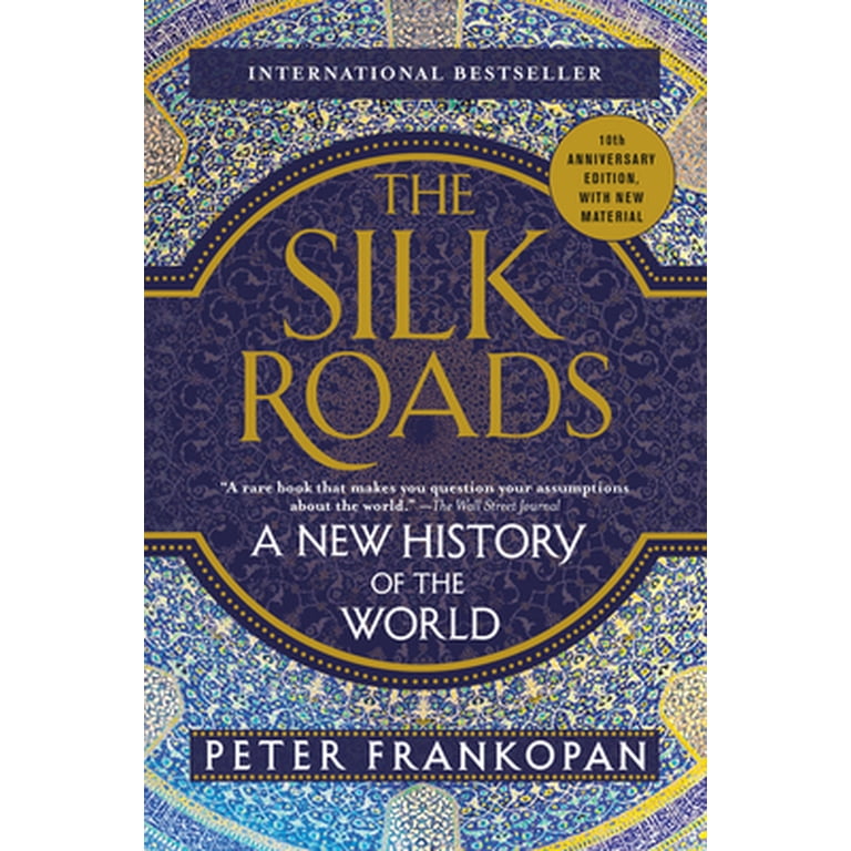 The Silk Roads: A New History of the World (Paperback) - Walmart.com