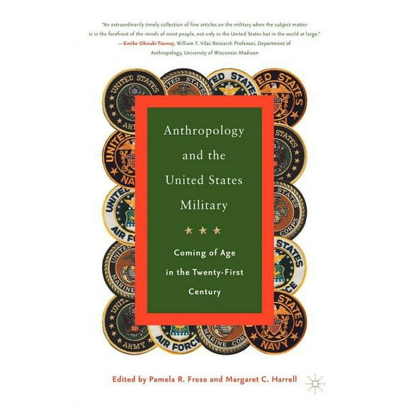 Anthropology and the United States Military: Coming of Age in the Twenty-First Century, (Paperback)