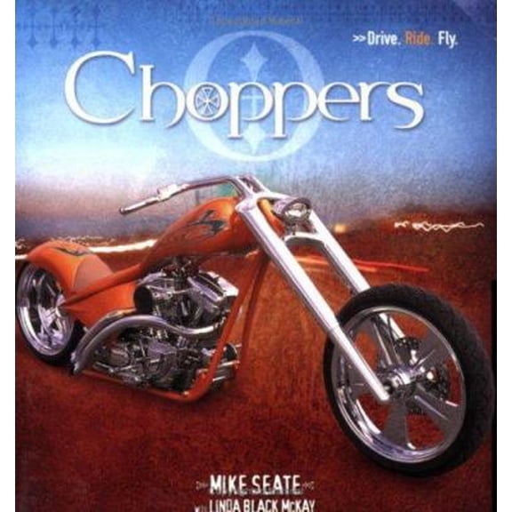 Pre-Owned Choppers (Drive. Ride. Fly.) (Paperback) 0760323283 9780760323281