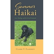 Summer Haikai: Loss, Healing, and the Art of Gratitude (Hardcover)