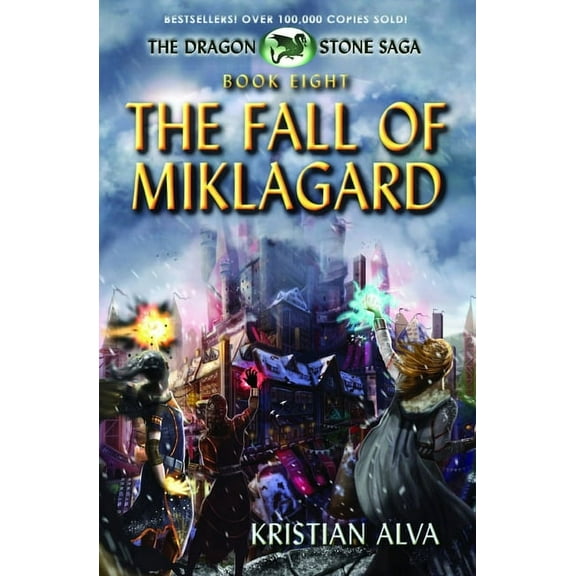 Dragon Stone Saga The Fall of Miklagard: Book Eight of the Dragon Stone Saga, Book 8, (Paperback)