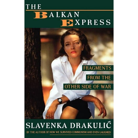 The Balkan Express: Fragments from the Other Side of the War, (Paperback)
