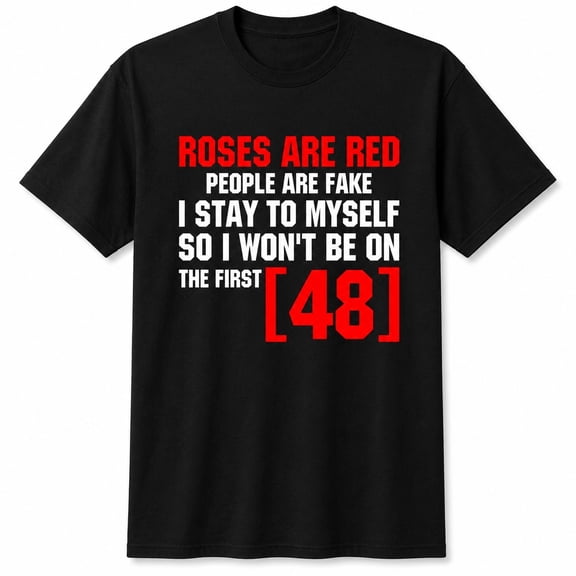 Roses Are Red People Are Fake Graphic T-Shirt, Unisex Classic Fit Tee