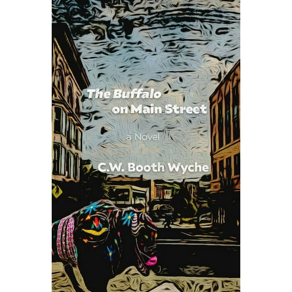 The Pine Creek Chronicles: The Buffalo on Main Street (Paperback)