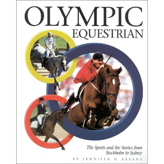 Pre-Owned Olympic Equestrian: The Sports and the Stories from Stockholm to Sydney (Paperback) 1581500440 9781581500448