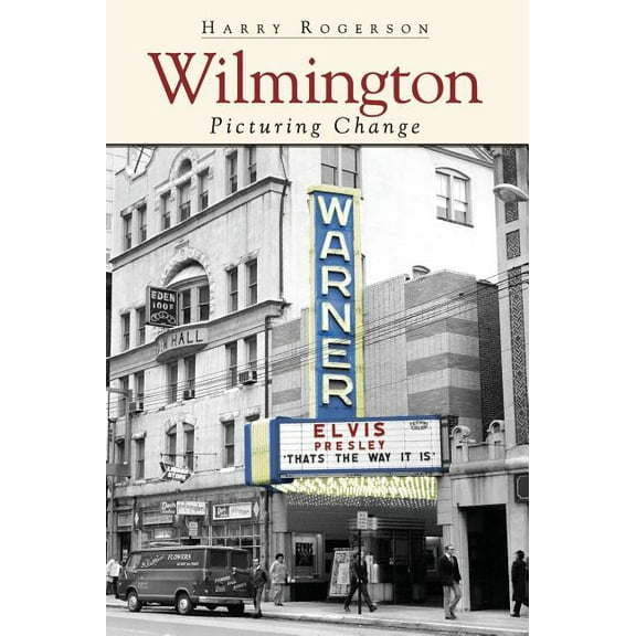 Wilmington: Picturing Change (Hardcover)