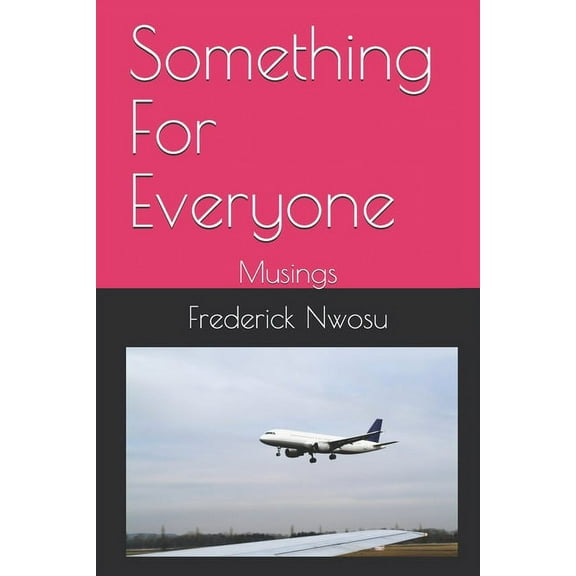 Something For Everyone: Musings, (Paperback)
