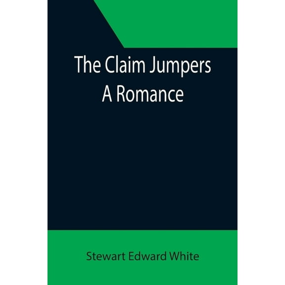 The Claim Jumpers; A Romance, (Paperback)