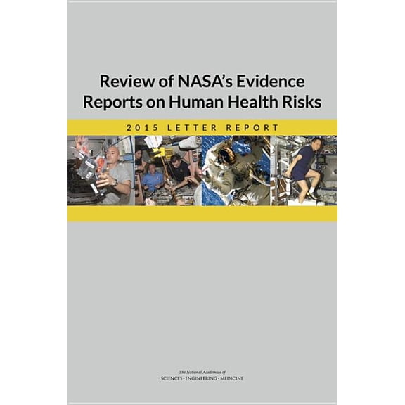 Review of Nasa's Evidence Reports on Human Health Risks: 2015 Letter Report, (Paperback)