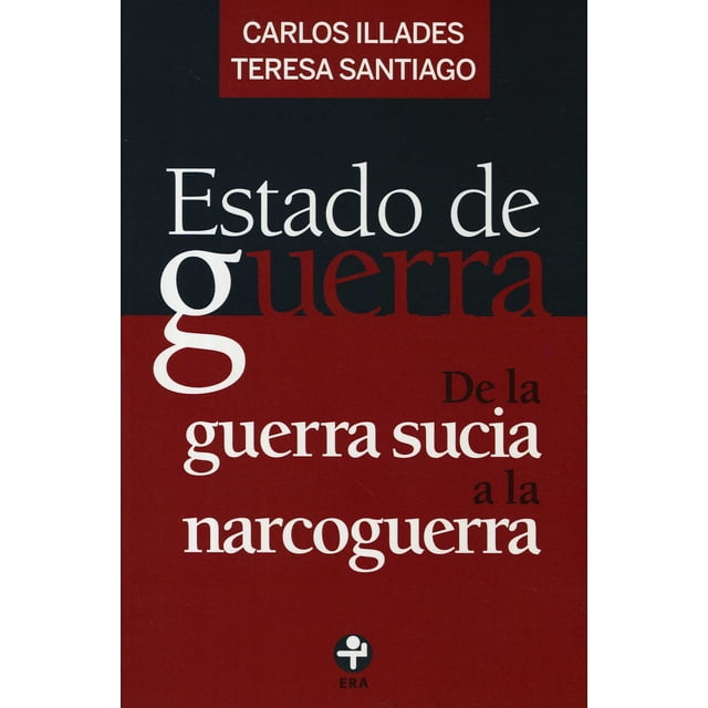 ESTADO DE GUERRA EDICIONES ERA CARLOS ILLADES