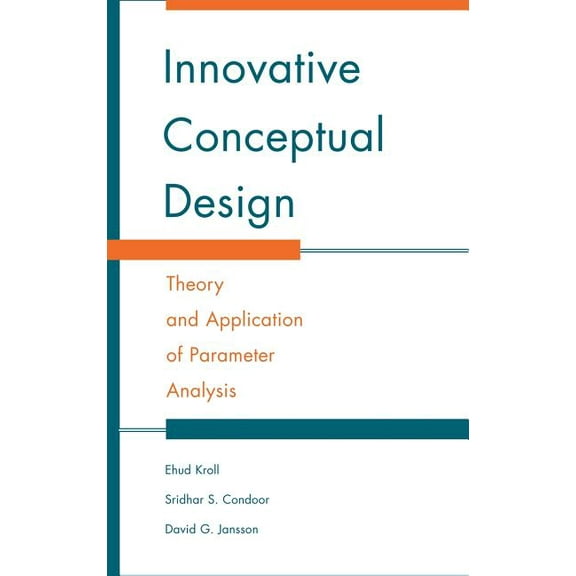 Innovative Conceptual Design: Theory and Application of Parameter Analysis, (Hardcover)