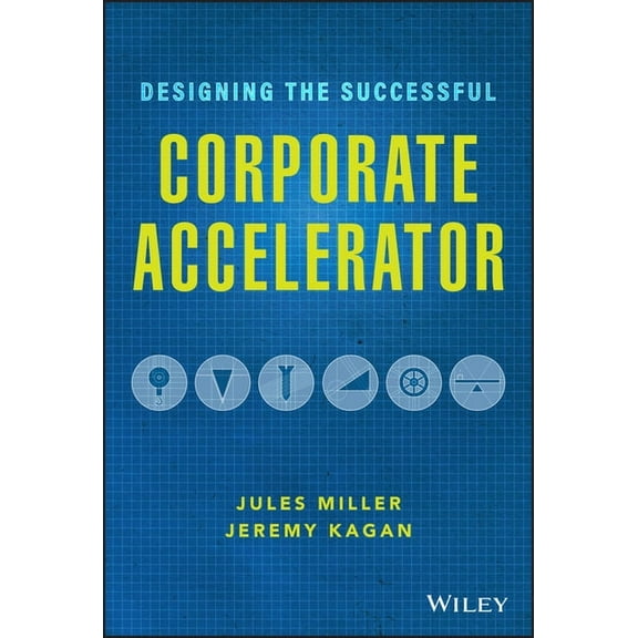 Designing the Successful Corporate Accelerator, (Hardcover)