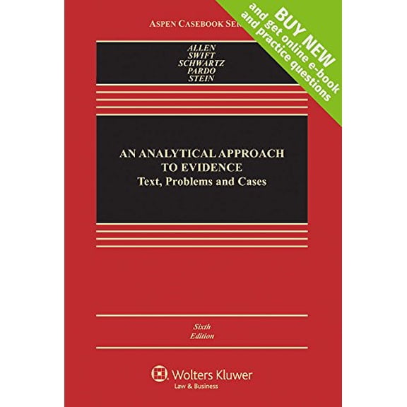 Pre-Owned An Analytical Approach to Evidence: Text, Problems, and Cases (Aspen Casebook), 9781454862987, 145486298X, Hardcover, 6 edition