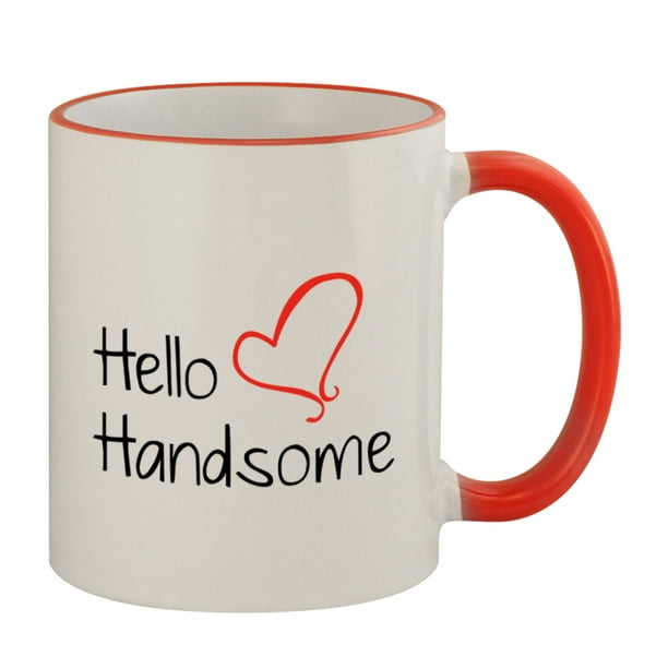 Hello Handsome #171 - Funny Humor 11oz Red Handle Coffee Mug Cup - Hello Handsome #171 - Funny Humor 11oz Red Handle Coffee Mug Cup -