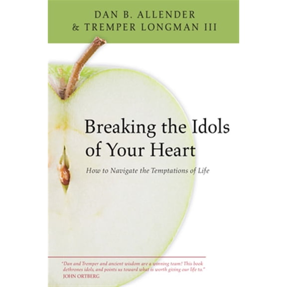 Pre-Owned Breaking the Idols of Your Heart: How to Navigate the Temptations of Life (Paperback) 0830834419 9780830834419